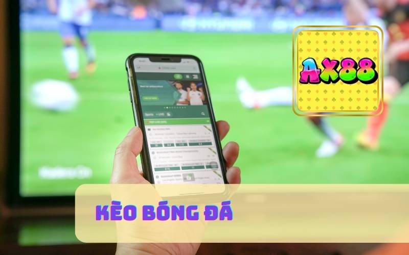 Sảnh Thể Thao AX88 Cho Người Chơi Theo Dõi Kèo Bóng Đá Hôm Nay