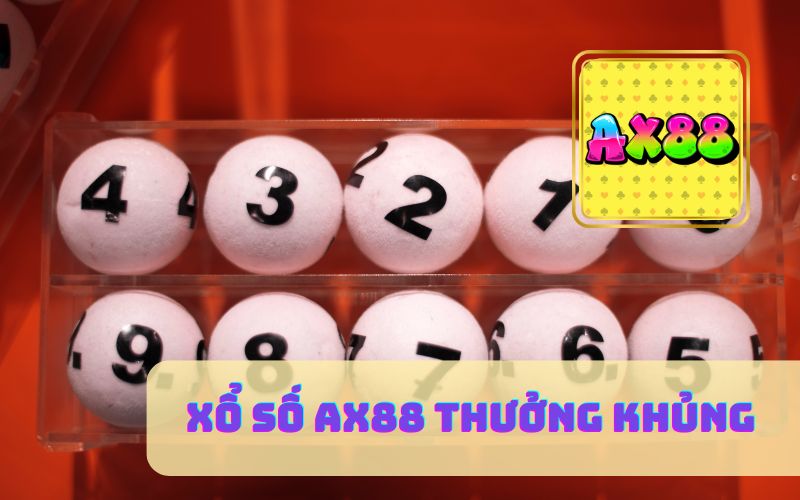 Xổ Số AX88 Trả Thưởng Khủng Với Phiên Quay XSMB XSMN XSMT